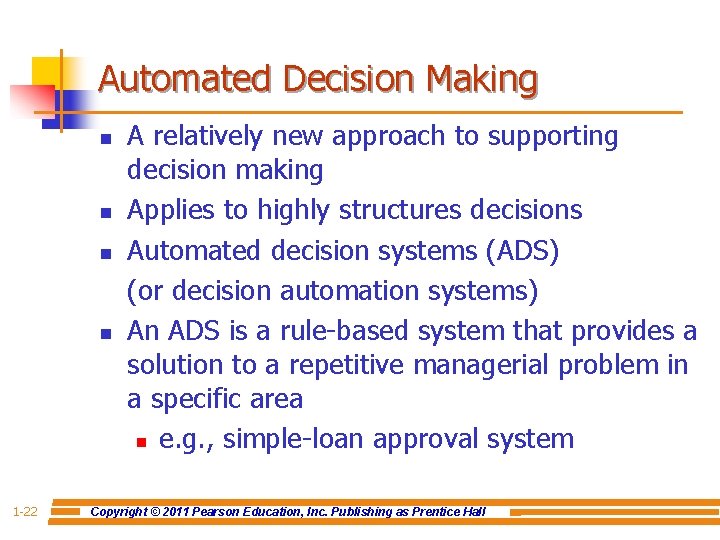 Automated Decision Making n n 1 -22 A relatively new approach to supporting decision