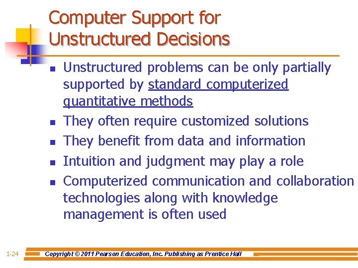 Computer Support for Unstructured Decisions n n n 1 -24 Unstructured problems can be