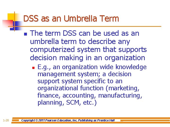 DSS as an Umbrella Term n The term DSS can be used as an