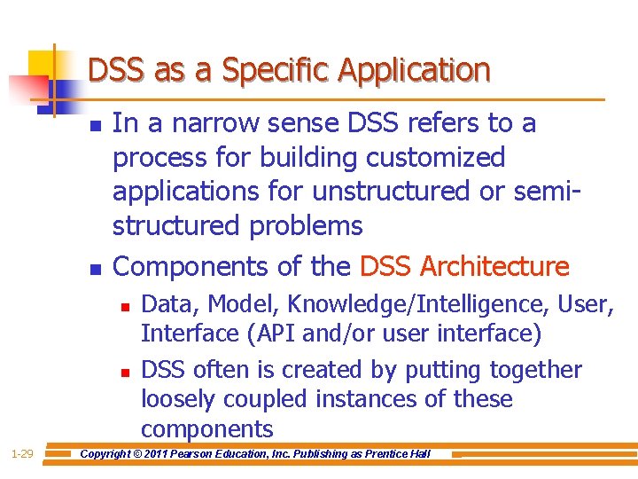 DSS as a Specific Application n n In a narrow sense DSS refers to