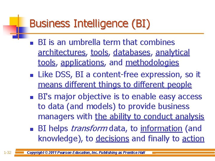 Business Intelligence (BI) n n 1 -32 BI is an umbrella term that combines