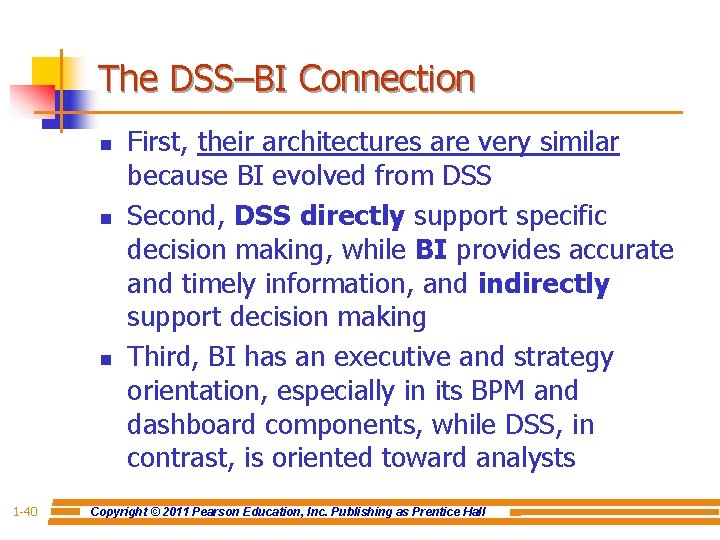 The DSS–BI Connection n 1 -40 First, their architectures are very similar because BI