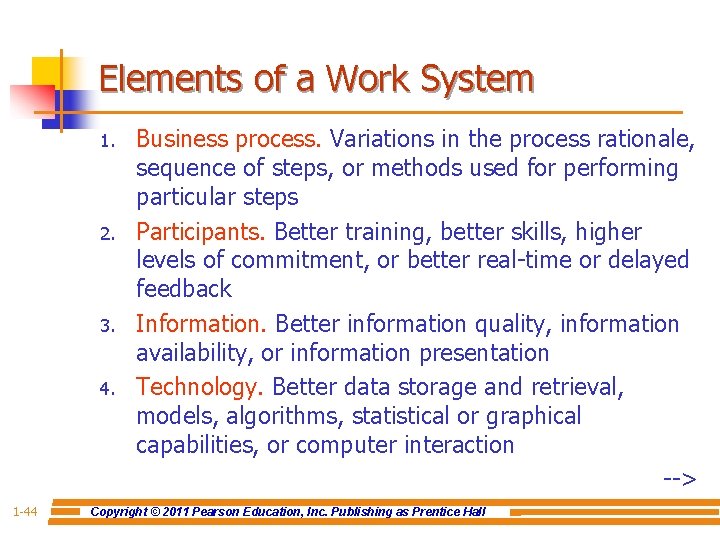 Elements of a Work System 1. 2. 3. 4. 1 -44 Business process. Variations