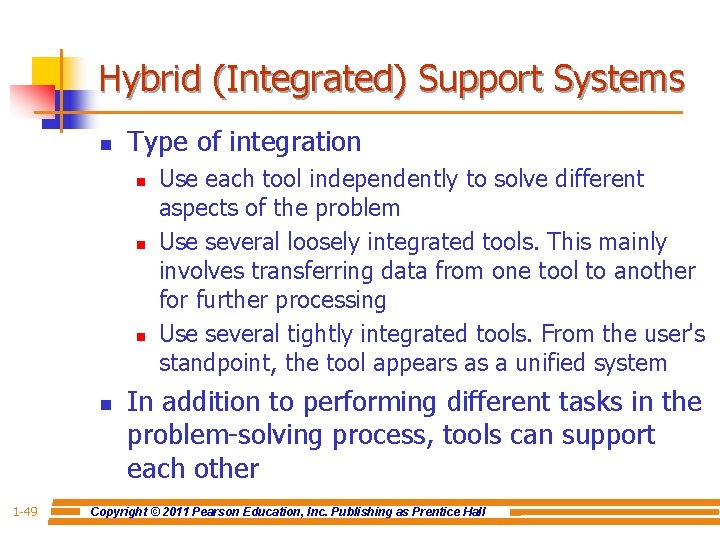 Hybrid (Integrated) Support Systems n Type of integration n n 1 -49 Use each