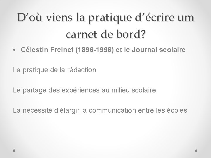 D’où viens la pratique d’écrire um carnet de bord? • Célestin Freinet (1896 -1996)