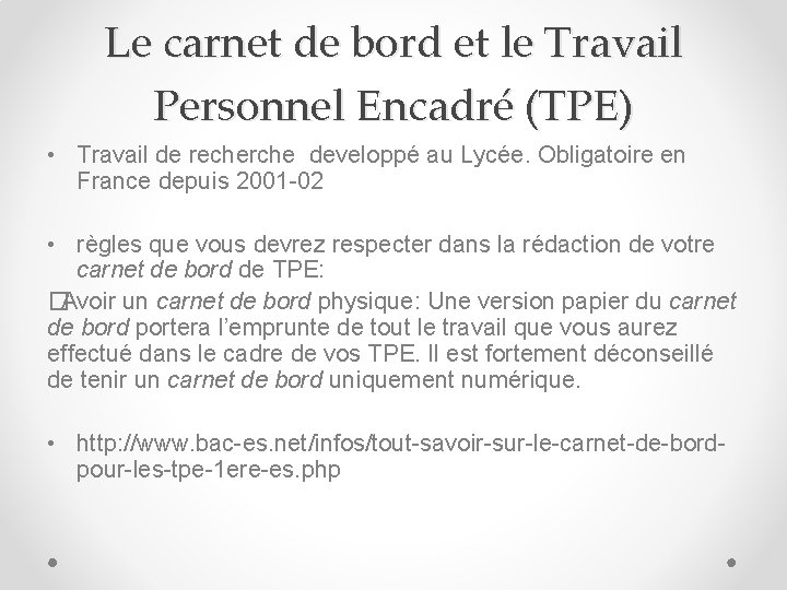 Le carnet de bord et le Travail Personnel Encadré (TPE) • Travail de recherche