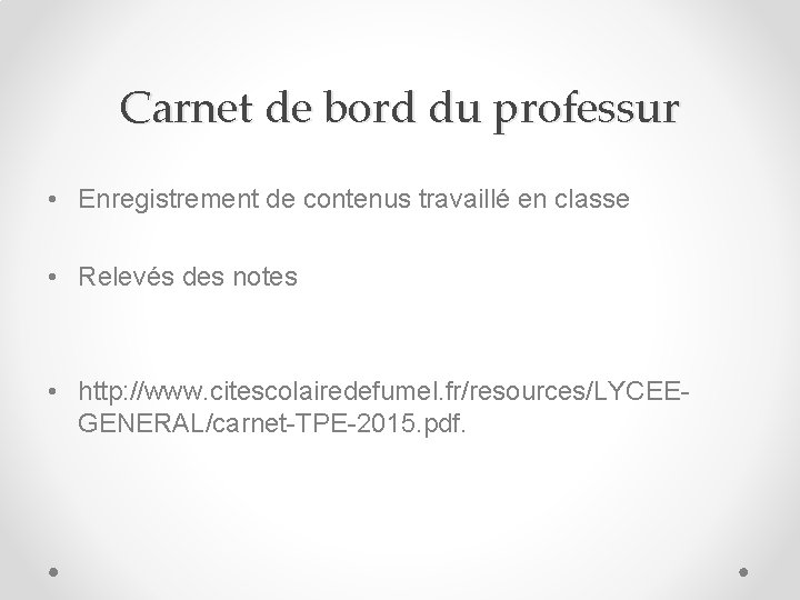Carnet de bord du professur • Enregistrement de contenus travaillé en classe • Relevés