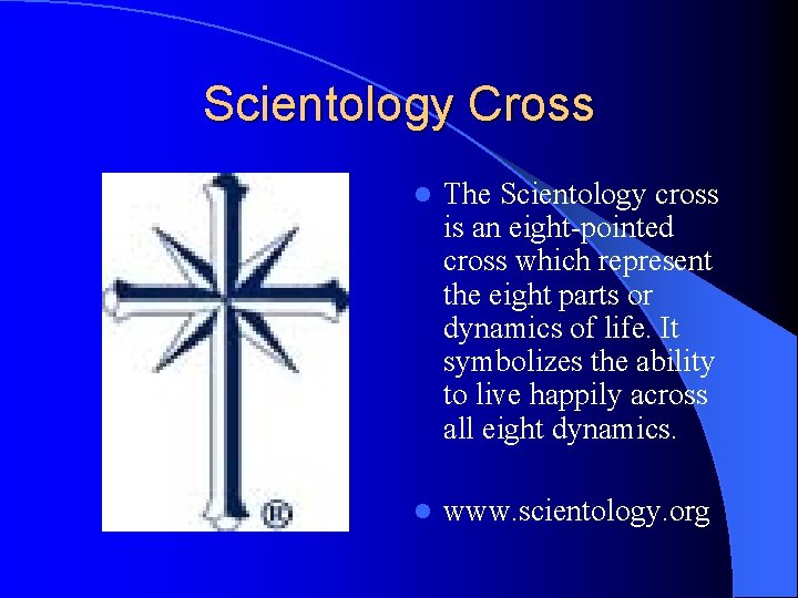 Scientology Cross l The Scientology cross is an eight-pointed cross which represent the eight
