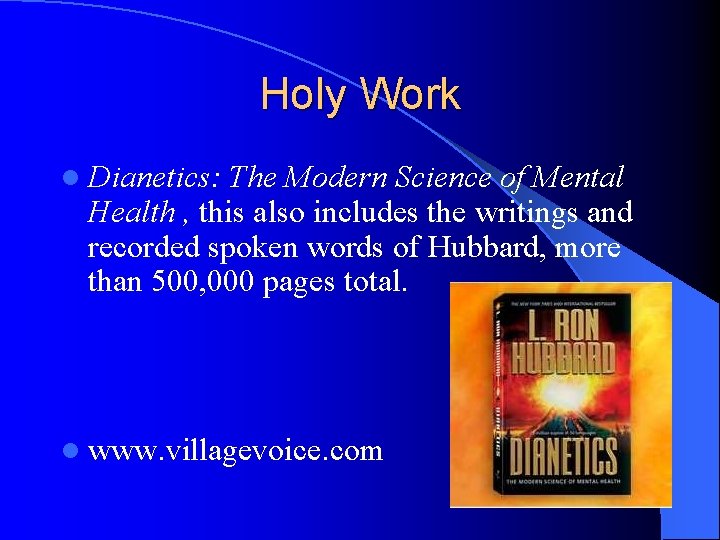 Holy Work l Dianetics: The Modern Science of Mental Health , this also includes