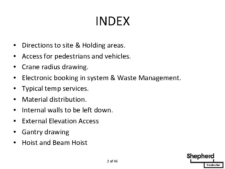 INDEX • • • Directions to site & Holding areas. Access for pedestrians and