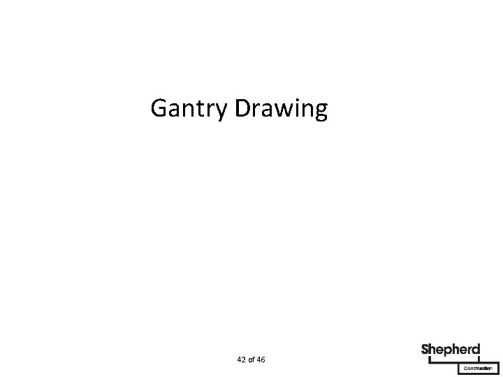  Gantry Drawing 42 of 46 