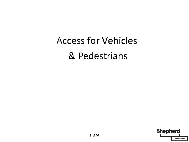  Access for Vehicles & Pedestrians 8 of 46 