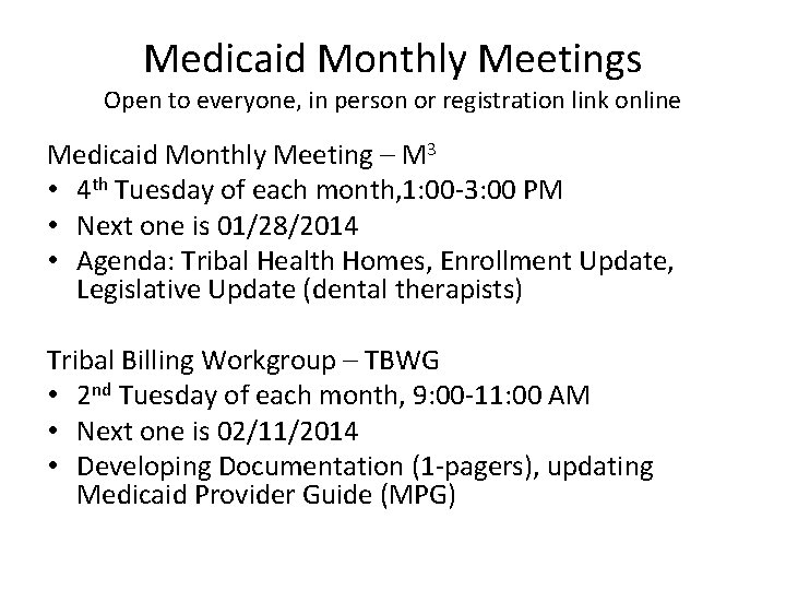 Medicaid Monthly Meetings Open to everyone, in person or registration link online Medicaid Monthly