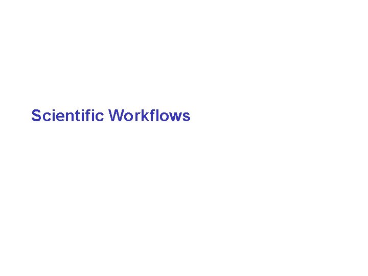 Scientific Workflows 