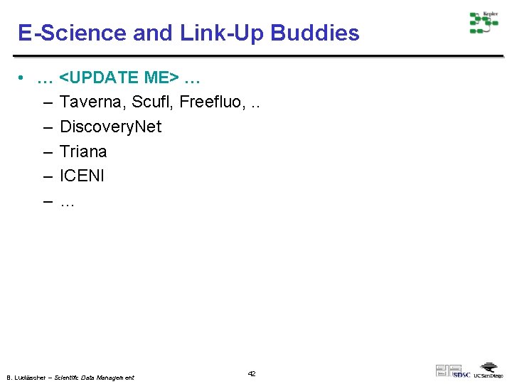 E-Science and Link-Up Buddies • … <UPDATE ME> … – Taverna, Scufl, Freefluo, .