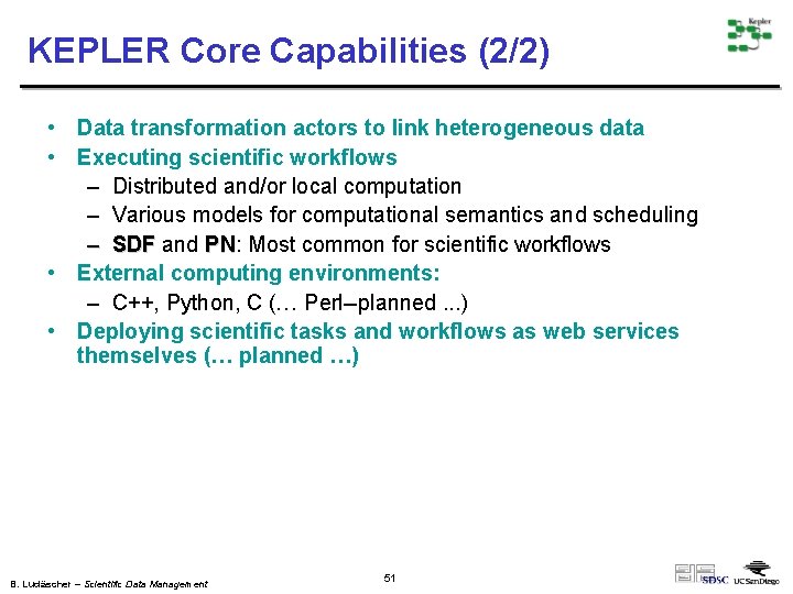 KEPLER Core Capabilities (2/2) • Data transformation actors to link heterogeneous data • Executing