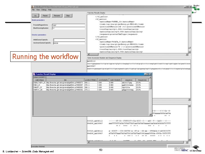 Running the workflow B. Ludäscher – Scientific Data Management 53 