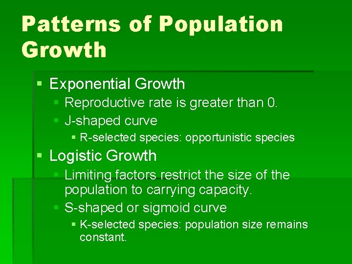Patterns of Population Growth § Exponential Growth § Reproductive rate is greater than 0.