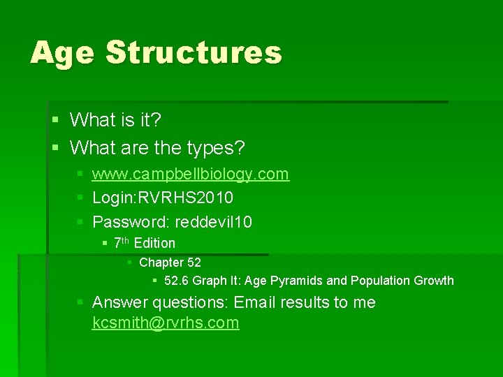 Age Structures § What is it? § What are the types? § www. campbellbiology.