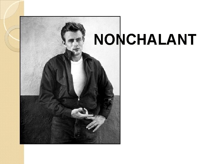 NONCHALANT 