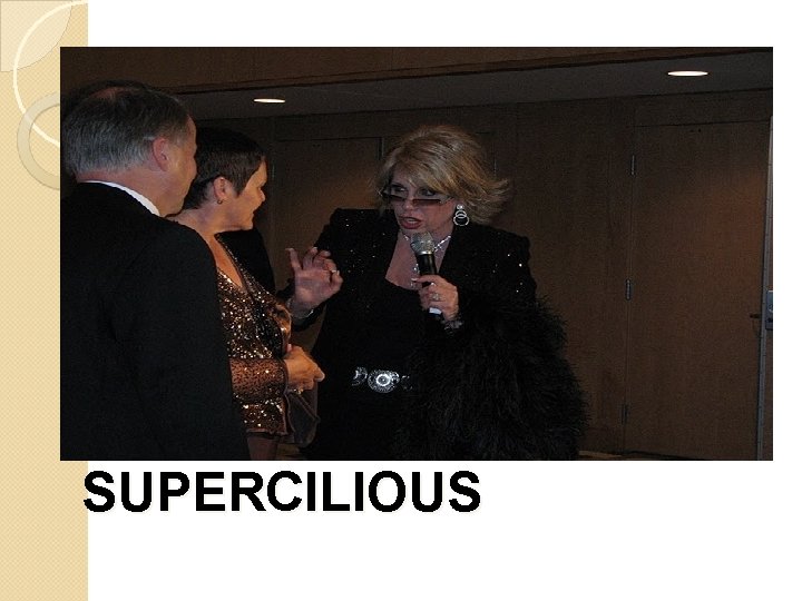 SUPERCILIOUS 