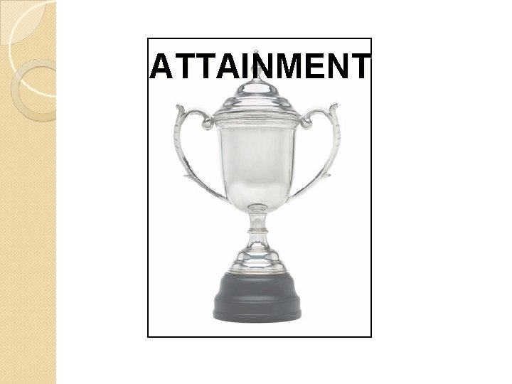 ATTAINMENT 