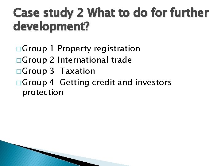 Case study 2 What to do for further development? � Group 1 Property registration
