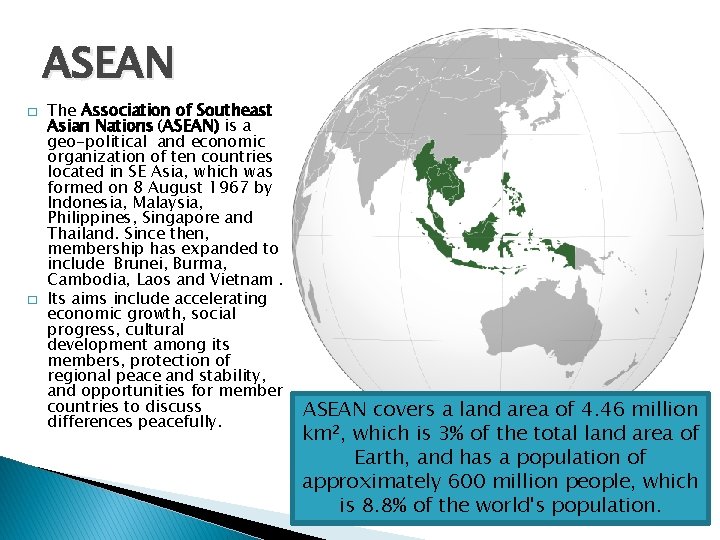 ASEAN � � The Association of Southeast Asian Nations (ASEAN) is a geo-political and