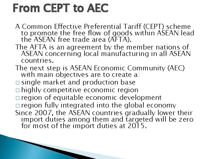 From CEPT to AEC A Common Effective Preferential Tariff (CEPT) scheme to promote the