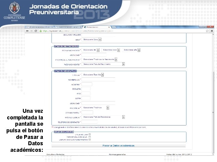 Una vez completada la pantalla se pulsa el botón de Pasar a Datos académicos: