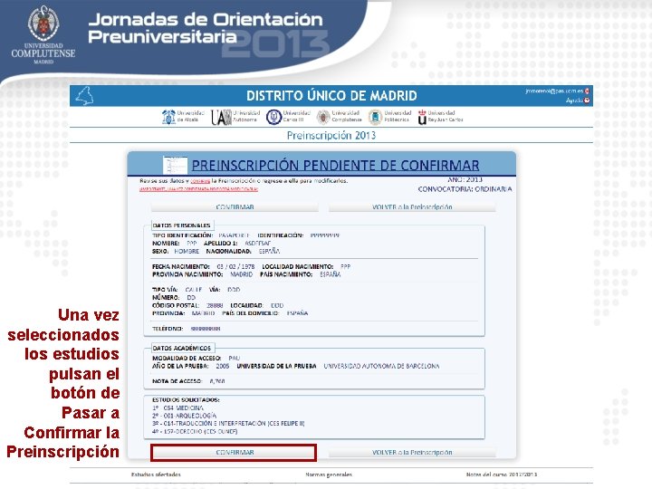 Una vez seleccionados los estudios pulsan el botón de Pasar a Confirmar la Preinscripción