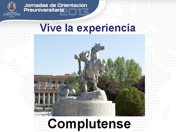 Vive la experiencia Complutense 