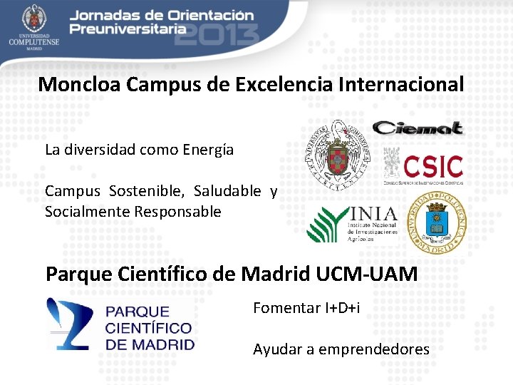 Moncloa Campus de Excelencia Internacional La diversidad como Energía Campus Sostenible, Saludable y Socialmente