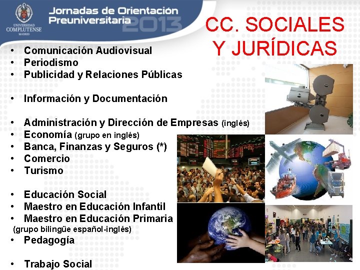  • Comunicación Audiovisual • Periodismo • Publicidad y Relaciones Públicas CC. SOCIALES Y