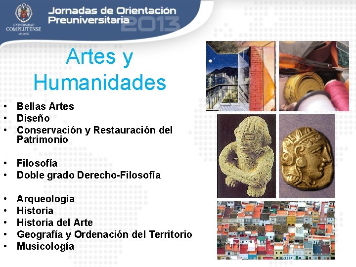 Artes y Humanidades • Bellas Artes • Diseño • Conservación y Restauración del Patrimonio