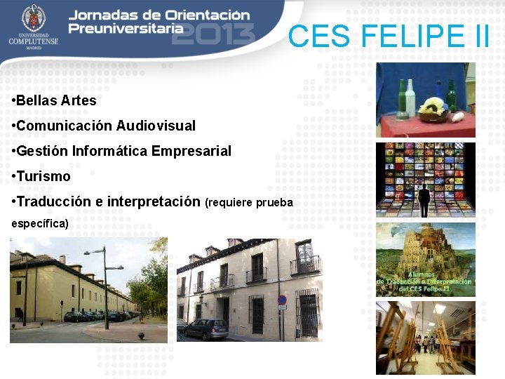 CES FELIPE II • Bellas Artes • Comunicación Audiovisual • Gestión Informática Empresarial •