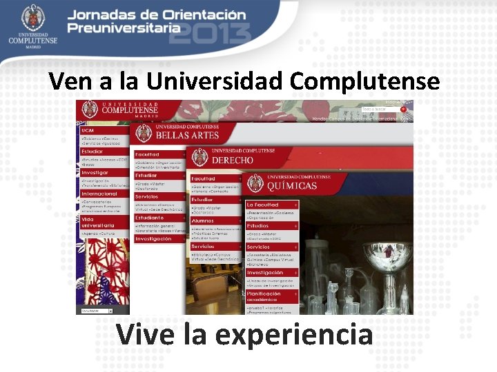 Ven a la Universidad Complutense Vive la experiencia 