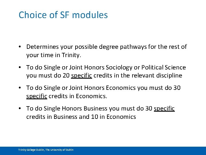 Choice of SF modules • Determines your possible degree pathways for the rest of