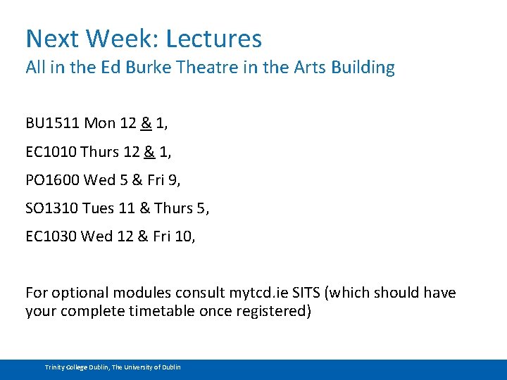 Next Week: Lectures All in the Ed Burke Theatre in the Arts Building BU