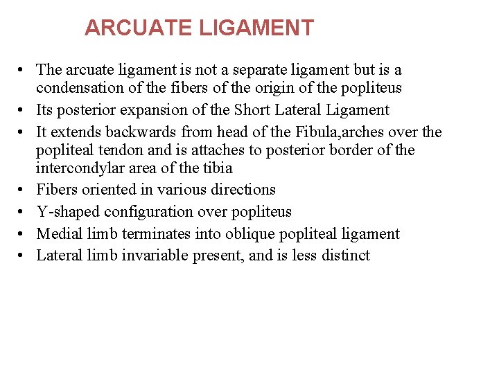 ARCUATE LIGAMENT • The arcuate ligament is not a separate ligament but is a