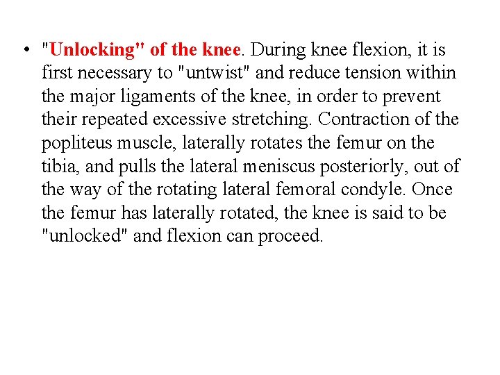  • "Unlocking" of the knee. During knee flexion, it is first necessary to