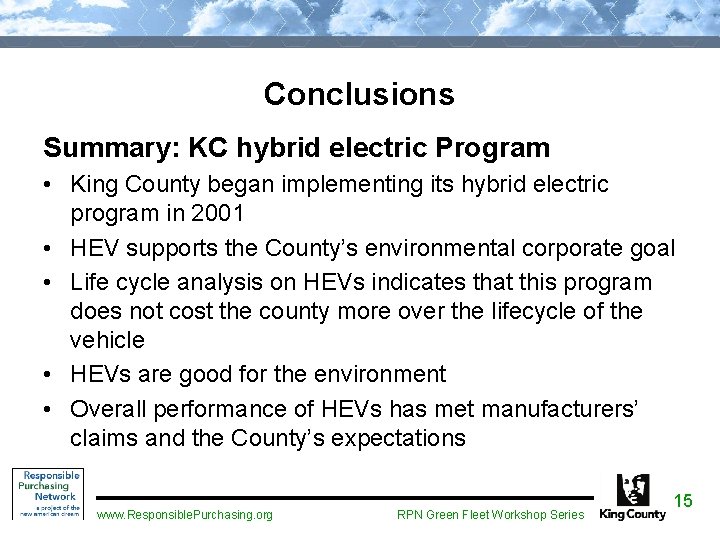 Conclusions Summary: KC hybrid electric Program • King County began implementing its hybrid electric