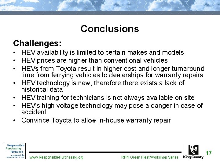 Conclusions Challenges: • HEV availability is limited to certain makes and models • HEV