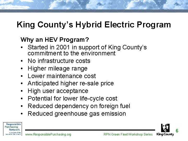 King County’s Hybrid Electric Program Why an HEV Program? • Started in 2001 in