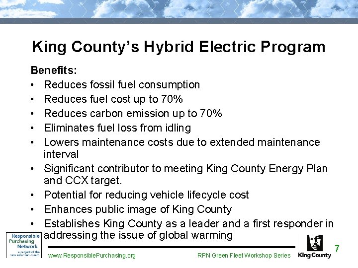 King County’s Hybrid Electric Program Benefits: • Reduces fossil fuel consumption • Reduces fuel