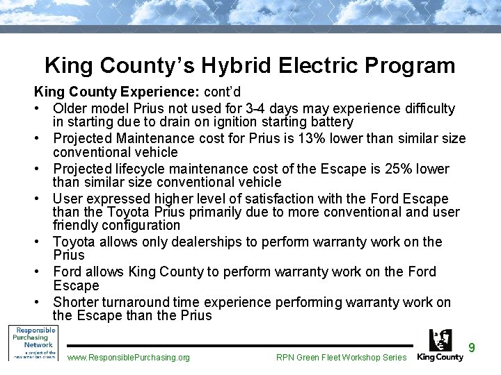 King County’s Hybrid Electric Program King County Experience: cont’d • Older model Prius not