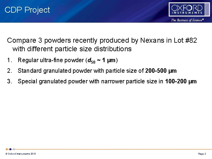 CDP Project The Business of Science® Compare 3 powders recently produced by Nexans in