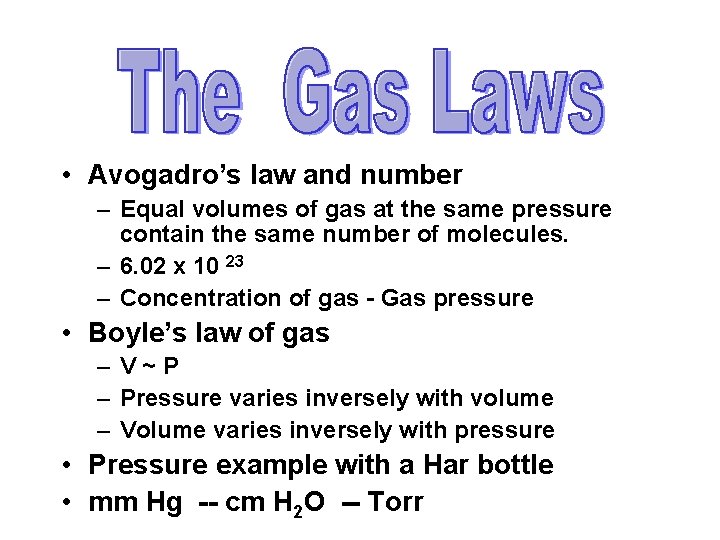  • Avogadro’s law and number – Equal volumes of gas at the same