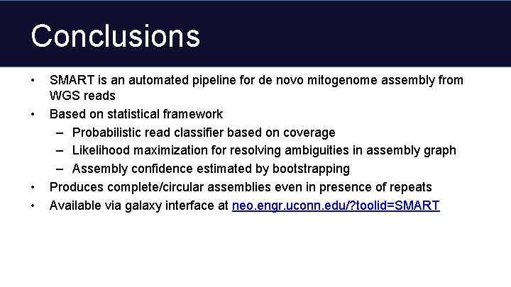 Conclusions • • SMART is an automated pipeline for de novo mitogenome assembly from