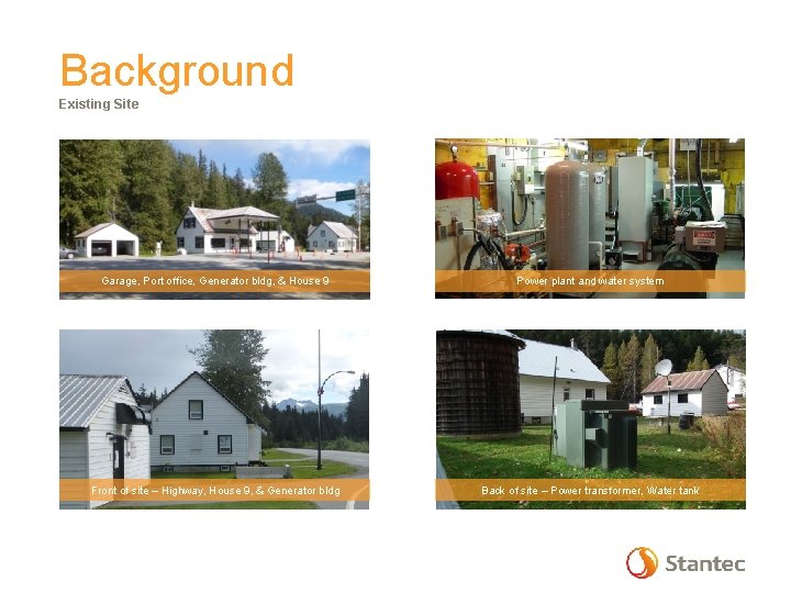 Background Existing Site Garage, Port office, Generator bldg, & House 9 Power plant and